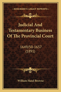 Judicial And Testamentary Business Of The Provincial Court