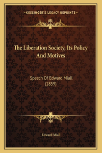 The Liberation Society, Its Policy And Motives