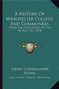 History Of Winchester College And Commoners