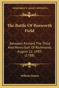 The Battle Of Bosworth Field