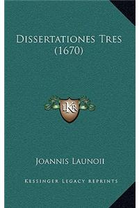Dissertationes Tres (1670)