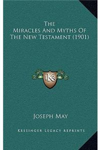 The Miracles And Myths Of The New Testament (1901)