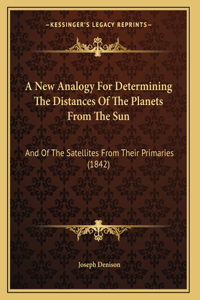 A New Analogy For Determining The Distances Of The Planets From The Sun