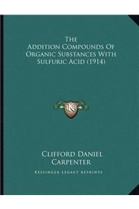 The Addition Compounds Of Organic Substances With Sulfuric Acid (1914)