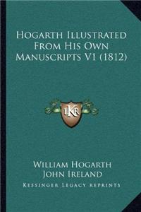 Hogarth Illustrated From His Own Manuscripts V1 (1812)