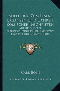 Anleitung Zum Lesen, Erganzen Und Datiren Romischer Inschriften