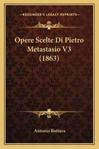 Opere Scelte Di Pietro Metastasio V3 (1863)