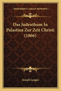 Das Judenthum In Palastina Zur Zeit Christi (1866)