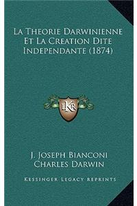 La Theorie Darwinienne Et La Creation Dite Independante (1874)