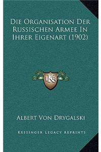 Die Organisation Der Russischen Armee In Ihrer Eigenart (1902)