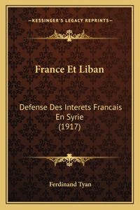 France Et Liban: Defense Des Interets Francais En Syrie (1917)