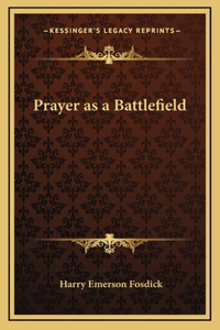 Prayer as a Battlefield
