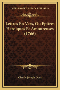 Lettres En Vers, Ou Epitres Heroiques Et Amoureuses (1766)