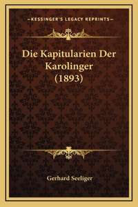 Die Kapitularien Der Karolinger (1893)