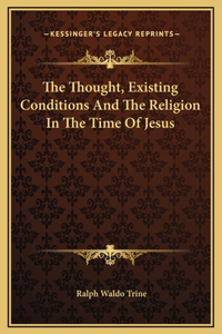 The Thought, Existing Conditions And The Religion In The Time Of Jesus