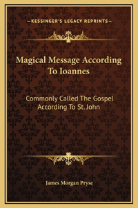 Magical Message According To Ioannes