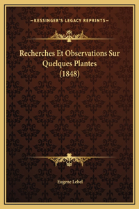 Recherches Et Observations Sur Quelques Plantes (1848)