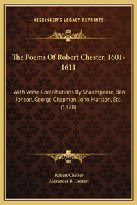 The Poems Of Robert Chester, 1601-1611