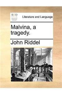 Malvina, a Tragedy.