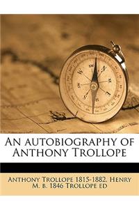 An Autobiography of Anthony Trollope