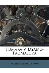 Kumara Vijayamu-Padmasura