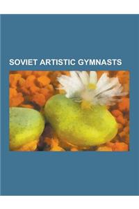 Soviet Artistic Gymnasts: Larissa Latynina, Yelena Davydova, Tatiana Gutsu, Ludmilla Tourischeva, Yelena Shushunova, Maria Gorokhovskaya, Elena
