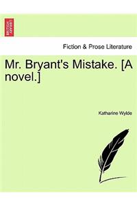Mr. Bryant's Mistake. [A Novel.]