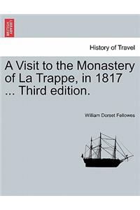 A Visit to the Monastery of La Trappe, in 1817 ... Third Edition.