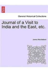 Journal of a Visit to India and the East, Etc.