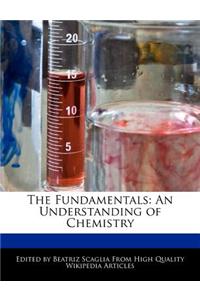 The Fundamentals: An Understanding of Chemistry