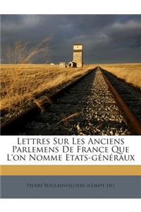 Lettres Sur Les Anciens Parlemens De France Que L'on Nomme Etats-généraux