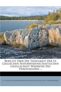 Bericht Uber Die Thatigkeit Der St. Gallischen Naturwissenschaftlichen Gesellschaft Wahrend Des Vereinsjahres 1863-64.