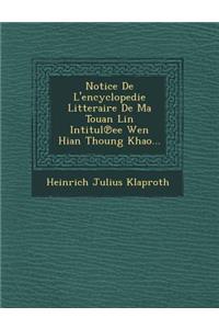 Notice de L'Encyclopedie Litteraire de Ma Touan Lin Intitul Ee Wen Hian Thoung Khao...