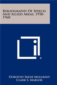 Bibliography of Speech and Allied Areas, 1950-1960