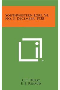 Southwestern Lore, V4, No. 3, December, 1938