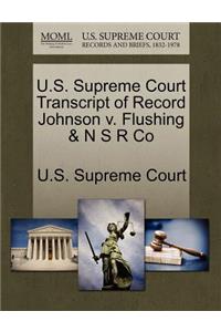 U.S. Supreme Court Transcript of Record Johnson V. Flushing & N S R Co