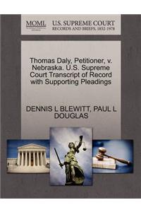 Thomas Daly, Petitioner, V. Nebraska. U.S. Supreme Court Transcript of Record with Supporting Pleadings