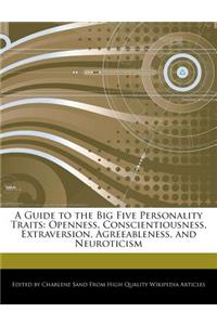 A Guide to the Big Five Personality Traits: Openness, Conscientiousness, Extraversion, Agreeableness, and Neuroticism