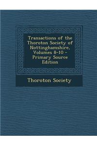 Transactions of the Thoroton Society of Nottinghamshire, Volumes 8-10 - Primary Source Edition