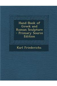Hand-Book of Greek and Roman Sculpture