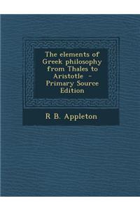 Elements of Greek Philosophy from Thales to Aristotle