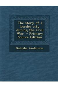 Story of a Border City During the Civil War