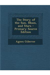 Story of the Sun, Moon, and Stars