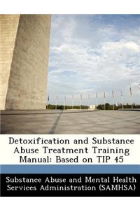 Detoxification and Substance Abuse Treatment Training Manual