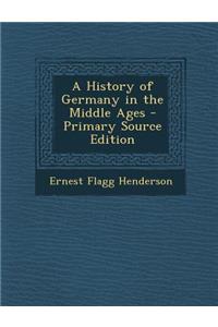 A History of Germany in the Middle Ages