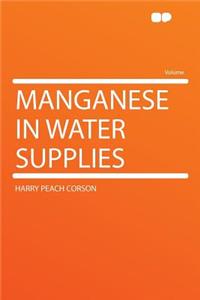 Manganese in Water Supplies