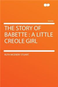 The Story of Babette: A Little Creole Girl