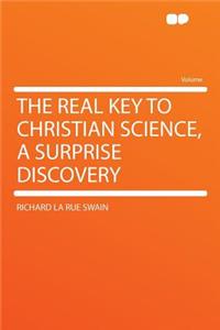 The Real Key to Christian Science, a Surprise Discovery