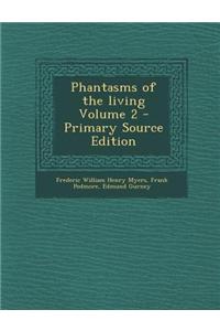 Phantasms of the Living Volume 2 - Primary Source Edition