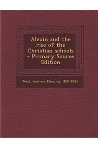 Alcuin and the Rise of the Christian Schools